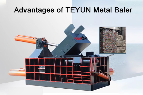 Advantages of TEYUN Metal Baler