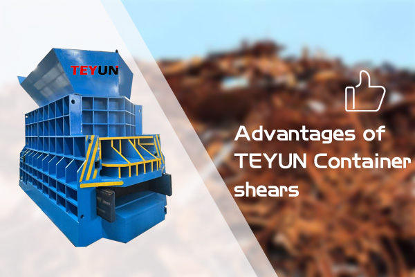 Advantages of TEYUN Container shears