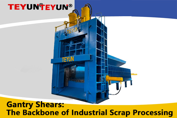 Gantry Shears: The Backbone of Industrial Scrap Processing